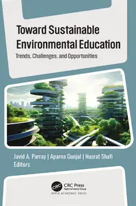 Toward Sustainable Environmental Education: Trends, Challenges, and Opportunities