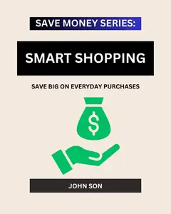 Save Money: Smart Shopping: Save Big on Everyday Purchases