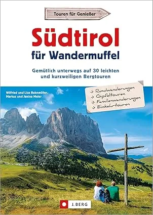 Wanderführer: Südtirol für Wandermuffel: Gemütlich unterwegs auf 30 leichten und kurzweiligen Bergtouren. Mit ausführlichen
