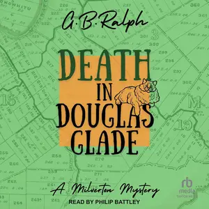 Death in Douglas Glade: The Milverton Mysteries