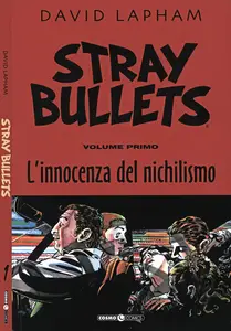 Cosmo Comics - Volume 93 - Stray Bullets 1 - L'innocenza Del Nichilismo