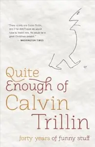 Quite Enough of Calvin Trillin: Forty Years of Funny Stuff