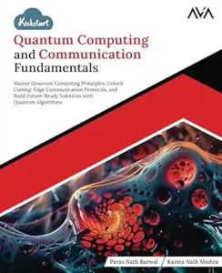 Kickstart Quantum Computing and Communication Fundamentals