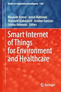 Smart Internet of Things for Environment and Healthcare