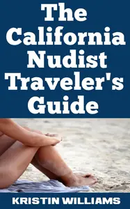 The California Nudist Traveler’s Guide