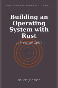 Building an Operating System with Rust: A Practical Guide
