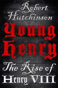 Young Henry - The Rise of Henry VIII
