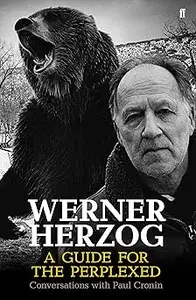Werner Herzog – A Guide for the Perplexed