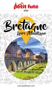 Bretagne : Loire-Atlantique 2024 Petit Futé - Dominique Auzias, Jean-Paul Labourdette