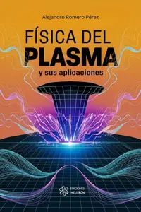 Física Del Plasma Y Sus Aplicaciones (Spanish Edition)