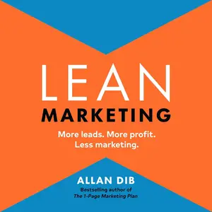 Lean Marketing: More Leads. More Profit. Less Marketing [Audiobook]