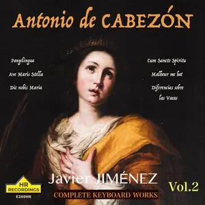 Javier Jiménez - Antonio de Cabezón: Complete Keyboard Works, Vol.2 (2024) [Official Digital Download 24/176]