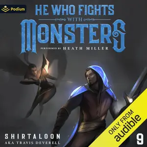 He Who Fights with Monsters 9: A LitRPG Adventure