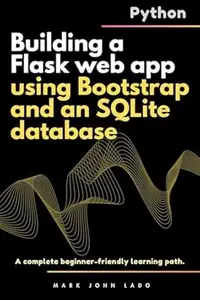 Building a Flask web app using Bootstrap and an SQLite database: A complete beginner-friendly learning path