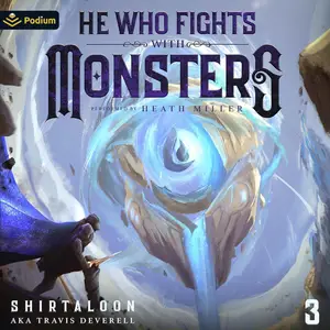 He Who Fights with Monsters: A LitRPG Adventure