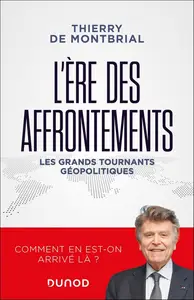 Thierry de Montbrial, "L'ère des affrontements: Les grands tournants géopolitiques"