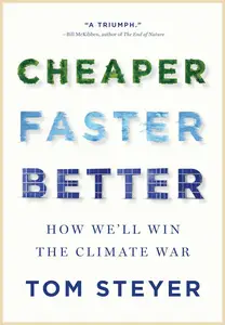 Cheaper, Faster, Better: How We’ll Win the Climate War