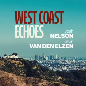Josh Nelson - West Coast Echoes (2025) [Official Digital Download 24/96]