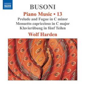 Wolf Harden - Busoni- Piano Music, Vol. 13 (2024) [Official Digital Download 24/96]