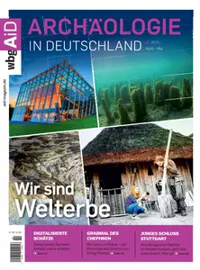 Archäologie in Deutschland - April/Mai 2025