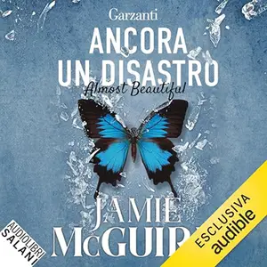 «Ancora un disastro - Almost Beautiful? Uno splendido disastro 10» by Jamie McGuire