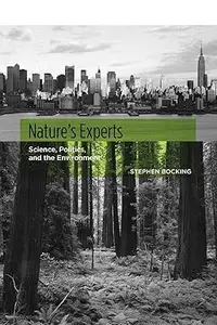 Nature's Experts: Science, Politics, and the Environment