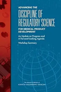 Advancing the Discipline of Regulatory Science for Medical Product Development: An Update on Progress and a Forward-Look