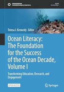 Ocean Literacy: The Foundation for the Success of the Ocean Decade, Volume I