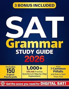 Sat Grammar Study Guide: Master Digital SAT Grammar Rules, Boost Test Confidence, and Target a Top Score, in Less Time!