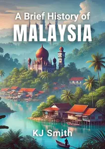 A Brief History of Malaysia
