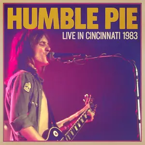 Humble Pie - Live In Cincinnati 1983 (2025)