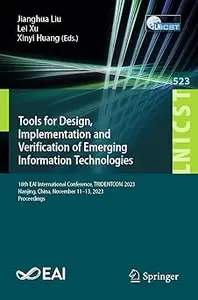 Tools for Design, Implementation and Verification of Emerging Information Technologies: 18th EAI International Conferenc