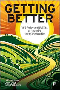 Getting Better: The Policy and Politics of Reducing Health Inequalities