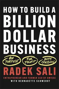 How to Build a Billion-Dollar Business: On Purpose. For Profit. With Passion.
