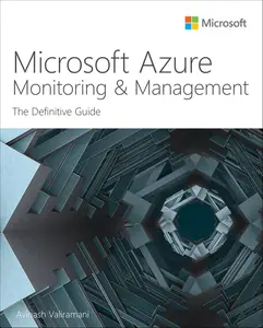 Microsoft Azure Monitoring & Management: The Definitive Guide (IT Best Practices - Microsoft Press)