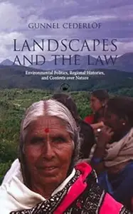Landscapes and the Law: Environmental Politics, Regional Histories and Contests over Nature, India