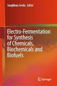 Electro-Fermentation for Synthesis of Chemicals, Biochemicals and Biofuels H