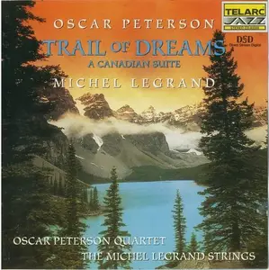 Oscar Peterson, Michel Legrand - Trail of Dreams: A Canadian Suite (2000)