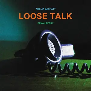 Bryan Ferry & Amelia Barratt - Loose Talk (Instrumentals) (2025) [Official Digital Download 24/48]