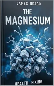 The Magnesium: Health Fixing