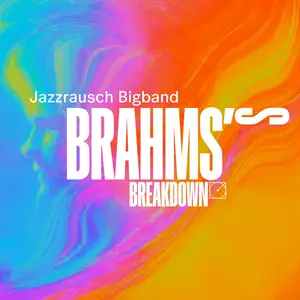 Jazzrausch Bigband - Brahms's Breakdown (2025) [Official Digital Download]