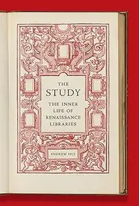 The Study: The Inner Life of Renaissance Libraries