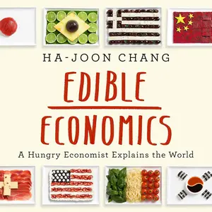 Edible Economics: A Hungry Economist Explains the World