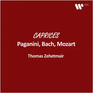 Thomas Zehetmair - Zehetmair - Caprices: Paganini, Bach, Mozart (2025)