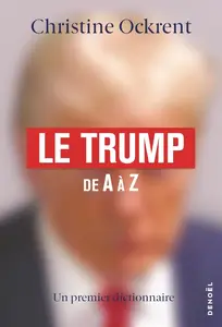 Christine Ockrent, "Le Trump de A à Z : Un premier dictionnaire"