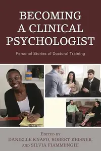Becoming a Clinical Psychologist: Personal Stories of Doctoral Training