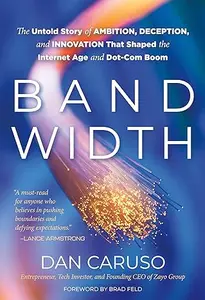Bandwidth: The Untold Story of Ambition, Deception, and Innovation
