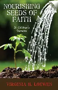 Nourishing Seeds of Faith : 26 Children’s Sermons