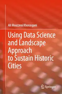 Using Data Science and Landscape Approach to Sustain Historic Cities