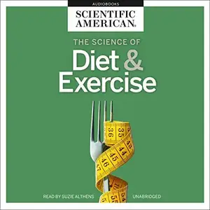 The Science of Diet & Exercise [Audiobook]